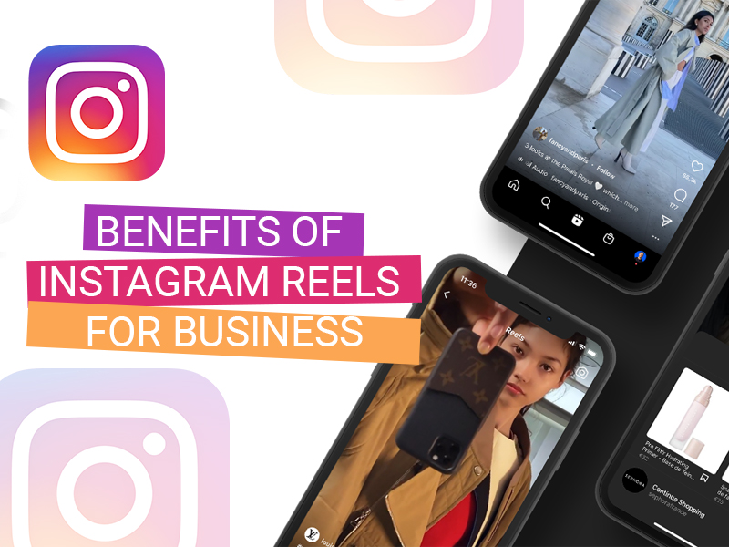 Benefits of Instagram reels for business