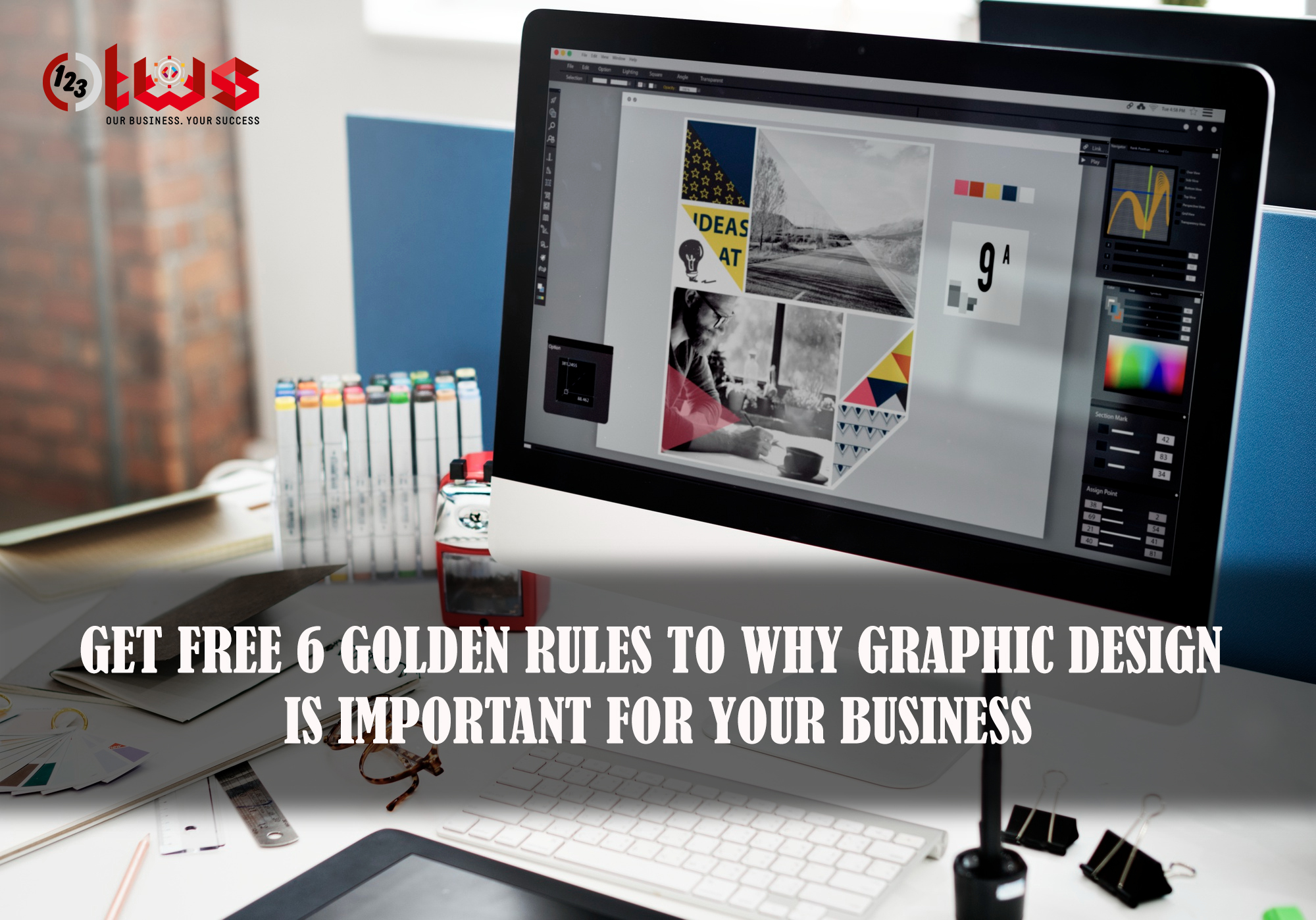 Get FREE 6 Golden Rules to why Graphic Design is important for your Business?